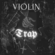 Trap Violin - AudioJungle Item for Sale